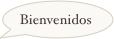 Bienvenidos